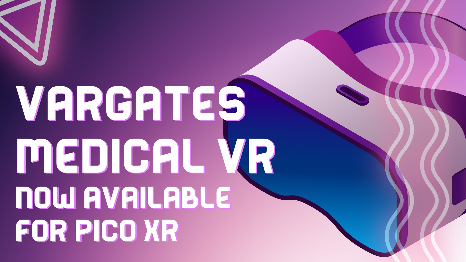 Vargates Medical VR is now available on Pico VR